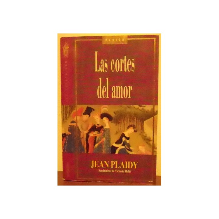 Las Cortes Del Amor (La ultima novela de Victoria Holt, Primera edicion)